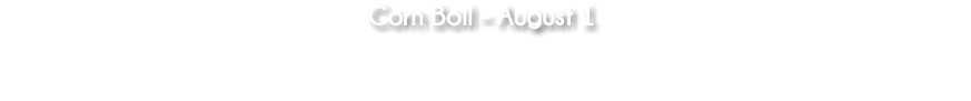 Corn Boil – August 1